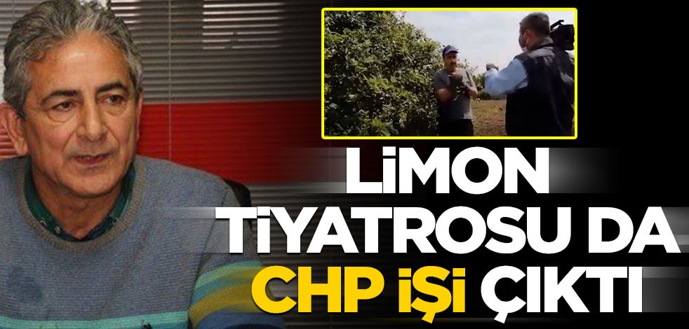Limon tiyatrosu da CHP işi çıktı