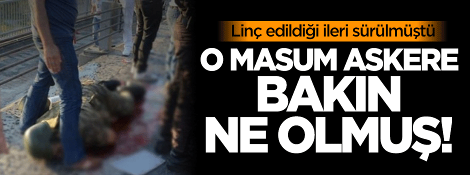 Linç edildiği ileri sürülen eri binbaşı vurmuş!