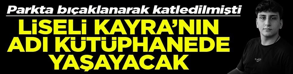Liseli Kayra’nın adı kütüphanede yaşayacak