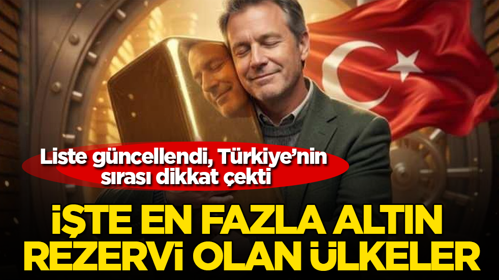 Liste güncellendi, Türkiye’nin sırası dikkat çekti! İşte en fazla altın rezervi olan ülkeler