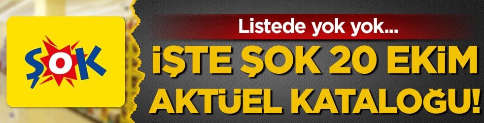 Listede yok yok: İşte ŞOK 20 Ekim aktüel kataloğu!