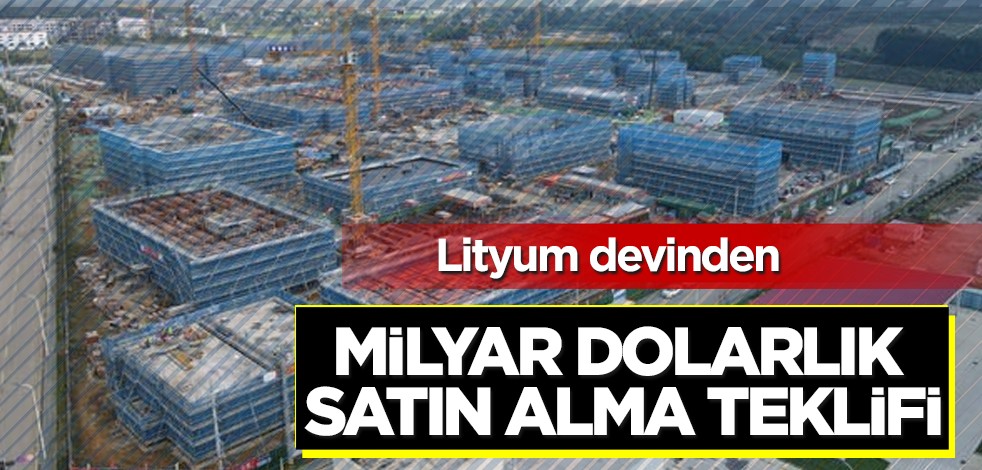 Lityum devi şirketten 4,3 milyar dolarlık satın alma teklifi: Bakın ne planlıyor! Dev hamle