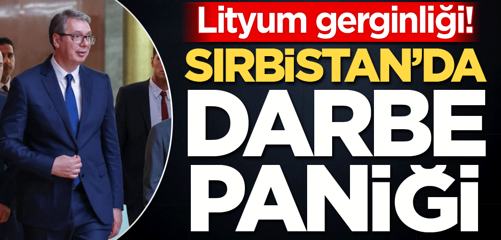Lityum gerginliği! Sırbistan'da darbe paniği