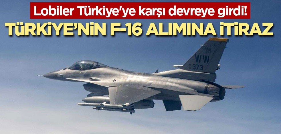 Lobiler Türkiye'ye karşı devreye girdi! ABD Senatosu’nda Türkiye’nin F-16 alımına itiraz