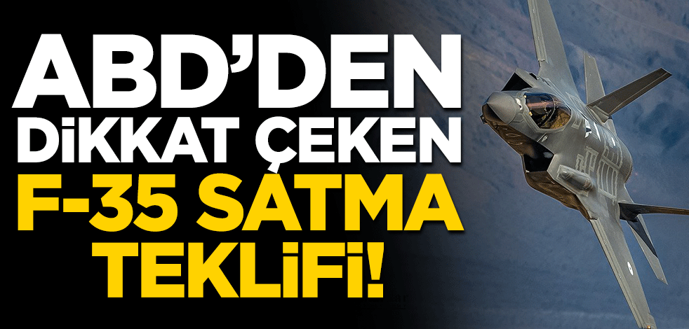 Lockheed Martin'den dikkat çeken F-35 satma teklifi