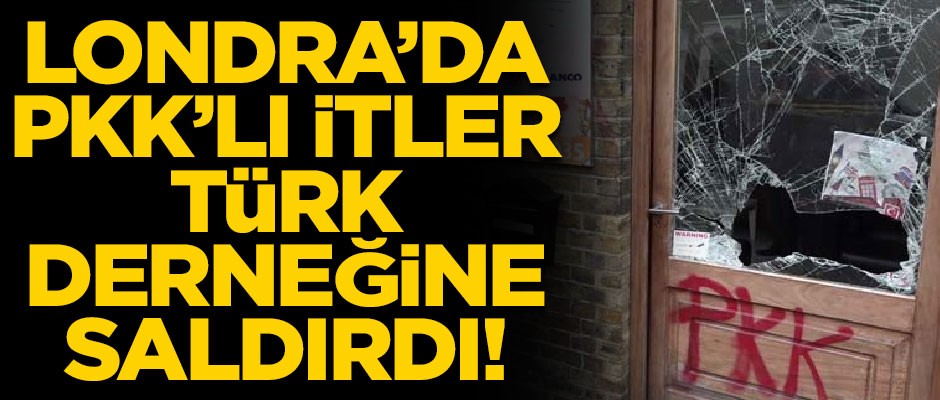 Londra'da PKK'lı itler, Türk derneğine saldırdı!