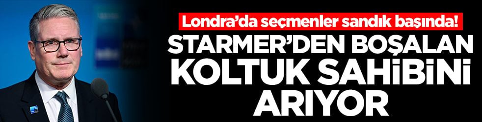 Londra’da seçmenler sandık başında! Starmer’den boşalan koltuk sahibini arıyor