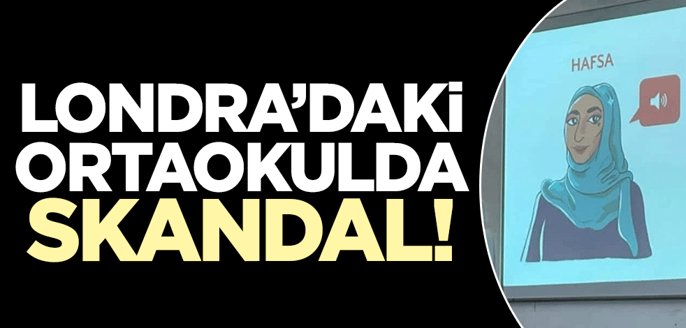 Londra'daki ortaokulda skandal! 'Hafsa biseksüel bir Müslüman'