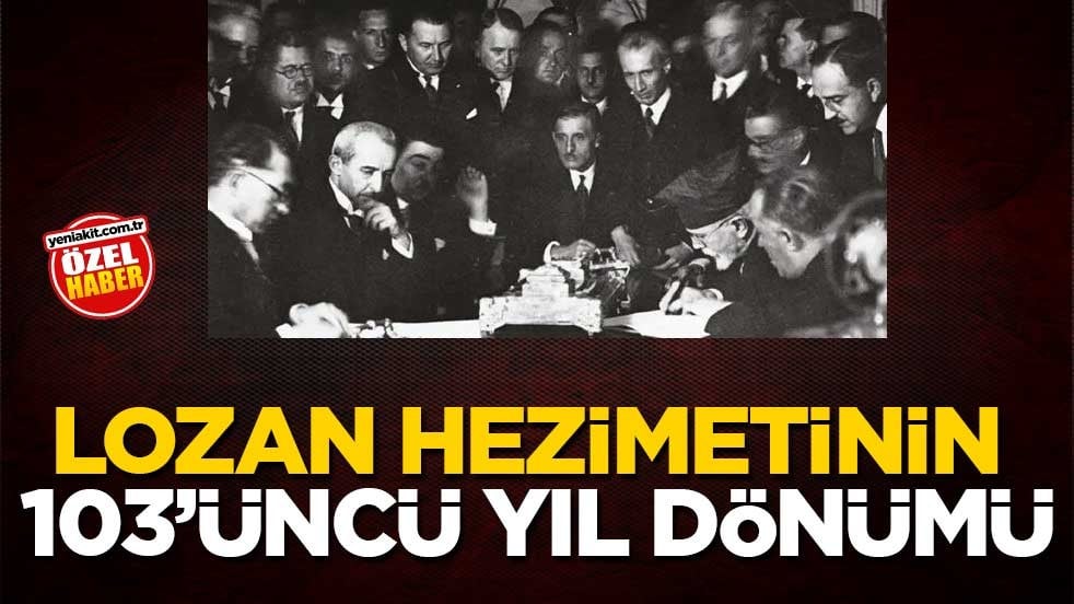 Lozan hezimetinin 103’üncü yıl dönümü