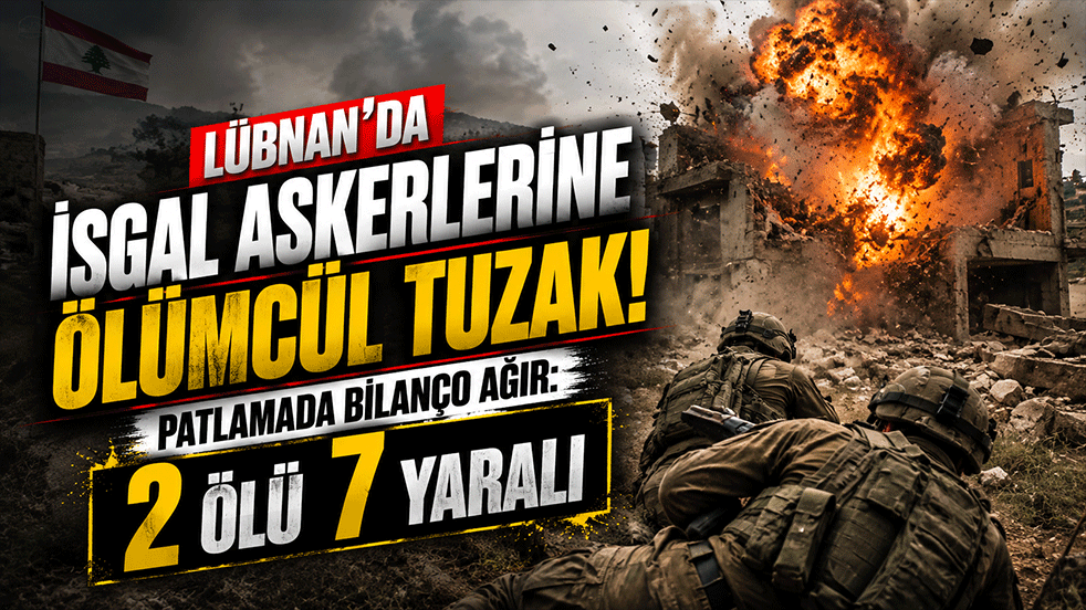 Lübnan'da işgal askerlerine ölümcül tuzak! Patlamada bilanço ağır: 2 Ölü 7 Yaralı