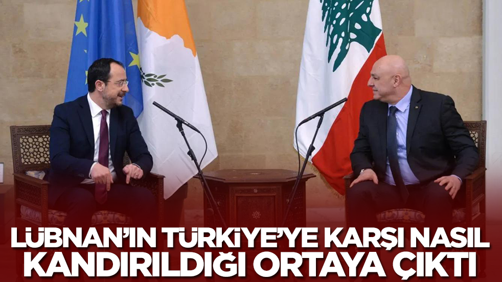 Lübnan'ın Türkiye'ye karşı nasıl kandırıldığı ortaya çıktı