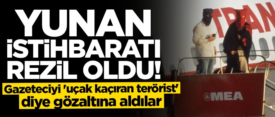 Lübnanlı gazeteci isim benzerliğinden Yunanistan'da gözaltına alındı