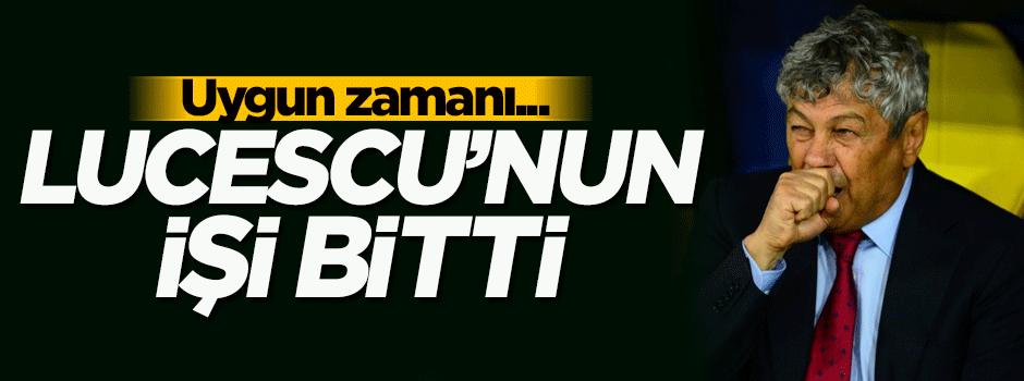 Lucescu’nun işi bitti! Uygun zamanı...