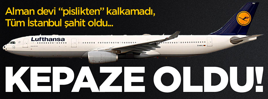 Lufthansa uçağı pislikten kalkamadı!