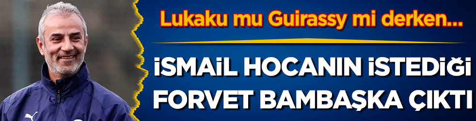 Lukaku mu Guirassy mi derken…İsmail hocanın istediği forvet bambaşka çıktı!