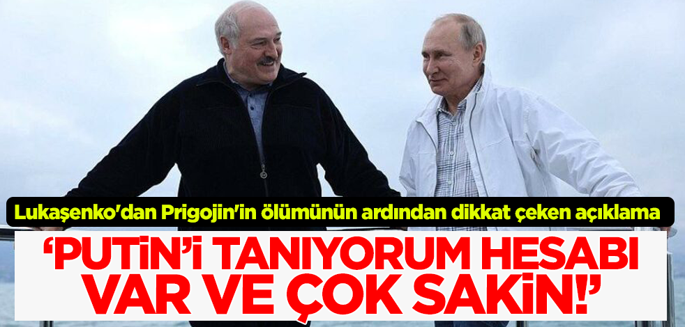 Lukaşenko'dan Prigojin'in ölümünün ardından dikkat çeken Putin açıklaması: Çok sakin!