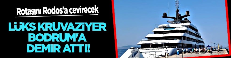 Lüks kruvaziyer Bodrum'a demir attı: Bir sonraki durak Rodos Adası!