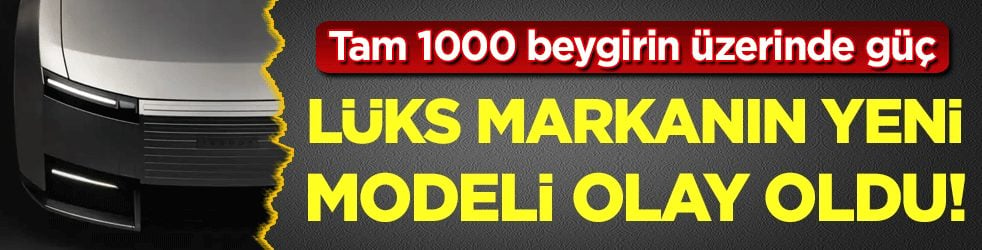 Lüks markanın yeni modeli olay oldu: Tam 1000 beygirin üzerinde güç!