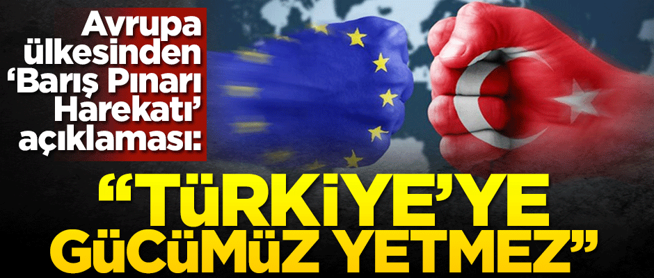 Lüksemburg'dan 'harekat' açıklaması: "Türkiye'yi durdurmaya gücümüz yetmez"