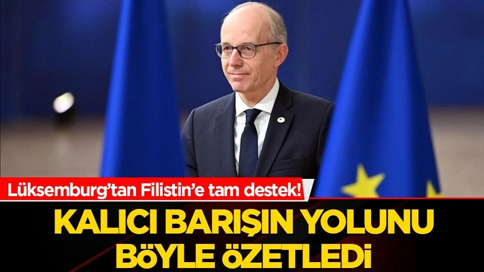 Lüksemburg’tan Filistin’e tam destek! Kalıcı barışın yolu iki devletli çözüm