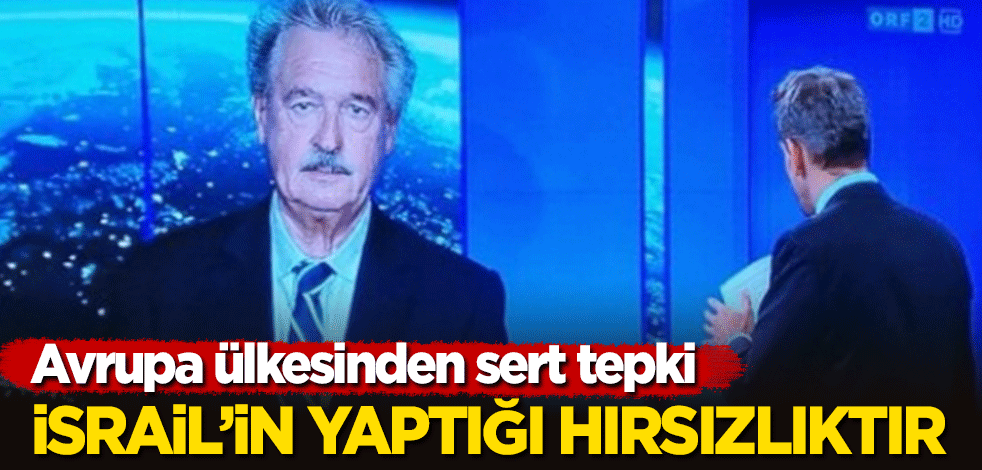 Lüksemburg'tan sert tepki: İsrail'in yaptığı hırsızlıktır!