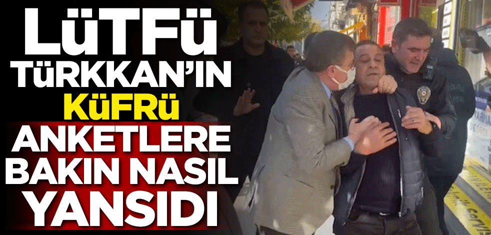 Lütfü Türkkan'ın küfrü anketlere bakın nasıl yansıdı