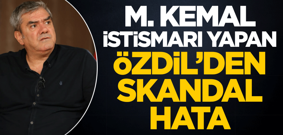 M. Kemal istismarı yapan Yılmaz Özdil'den skandal hata