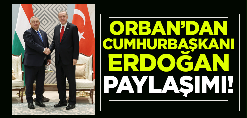 Macaristan Başbakanı Viktor Orban Cumhurbaşkanı Erdoğan'a teşekkür etti