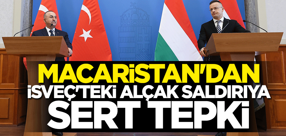 Macaristan'dan İsveç'teki alçak saldırıya sert tepki: Kabul edilemez