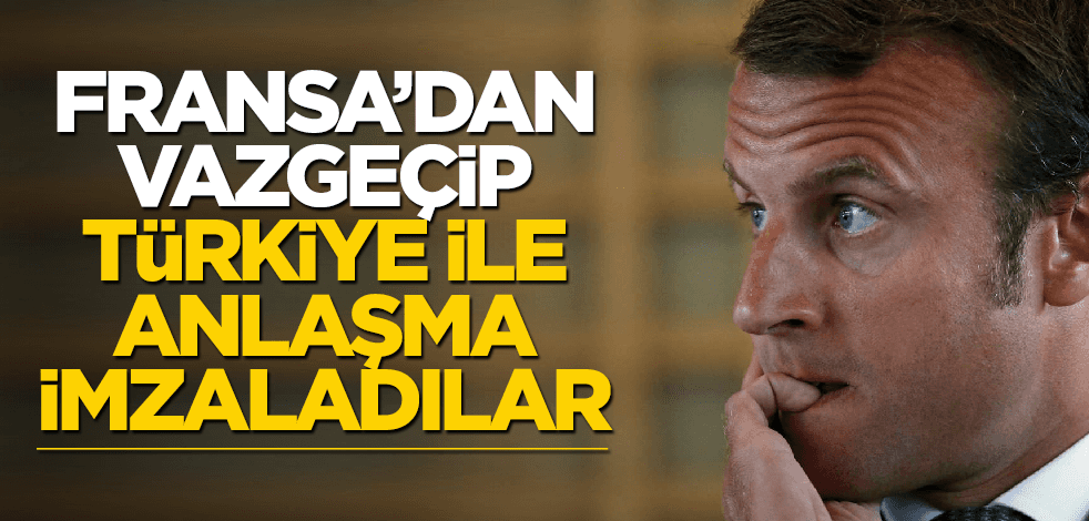 Macron çıldıracak! Fransa'yı bırakıp Türkiye'yle anlaştılar
