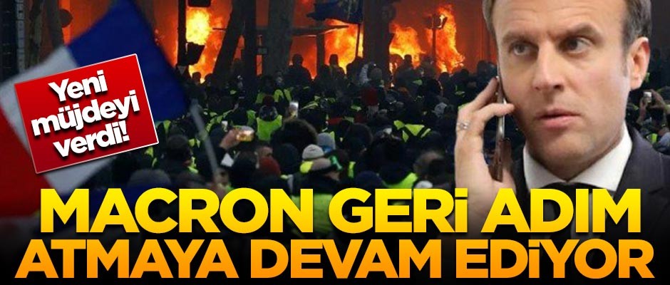 Macron geri adım atmaya devam ediyor