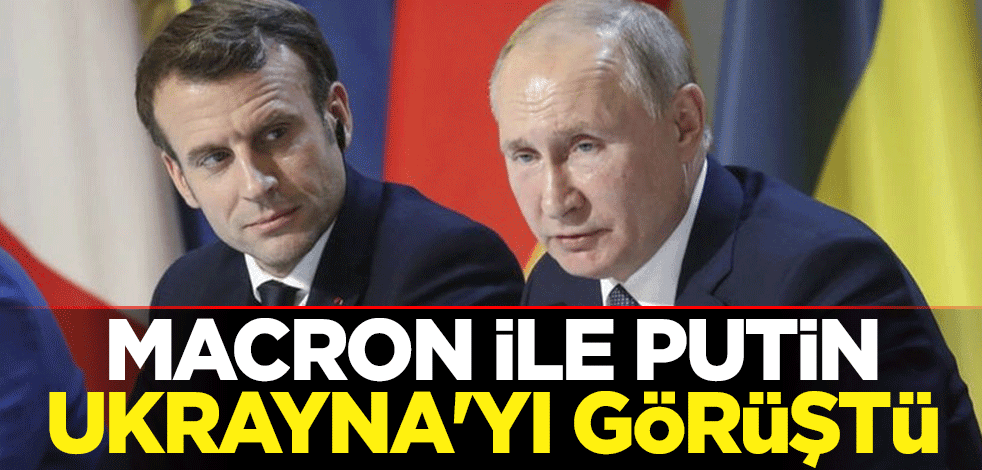 Macron ile Putin Ukrayna'yı görüştü