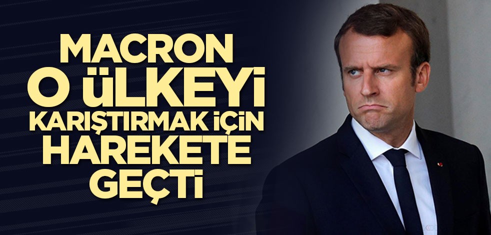 Macron o ülkeyi karıştırmak için harekete geçti