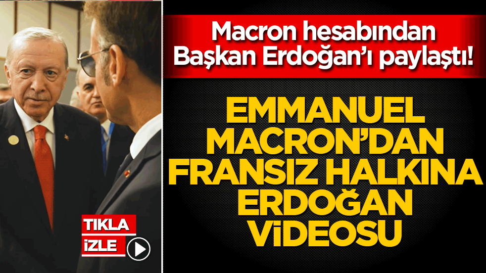 Macron paylaştı: Cumhurbaşkanı Erdoğan'ın selamı Fransız halkına ulaştı!