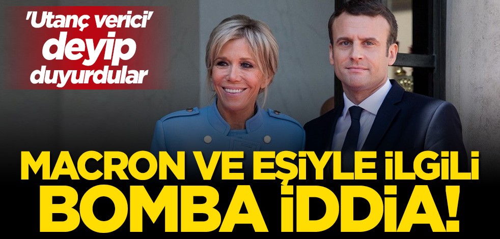 Macron ve eşi Brigitte ile ilgili bomba iddia!