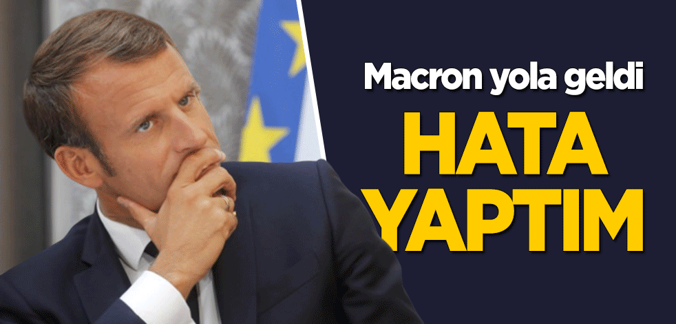 Macron yola geldi: Hata yaptım