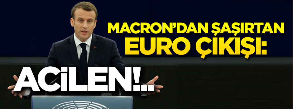 Macron'dan beklenmeyen 'euro' çağrısı