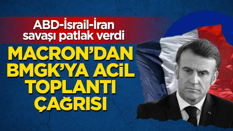 Macron’dan dünya liderlerine çağrı: BMGK acil toplanmalı, barış tehdit altında