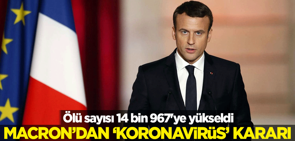 Macron'dan 'koronavirüs' kararı