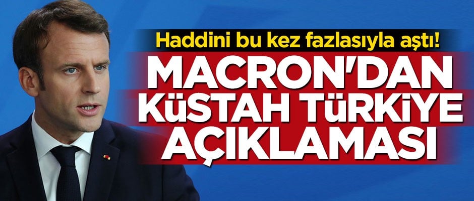 Macron'dan küstah açıklama: DEAŞ yeniden canlanırsa sorumlusu Türkiye olur