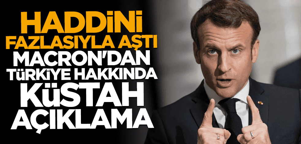 Macron'dan küstah çıkış: Türkiye'nin Doğu Akdeniz'deki rolü endişe verici
