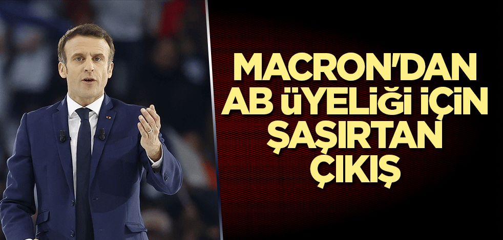 Macron'dan şaşırtan AB ve Ukrayna çıkışı