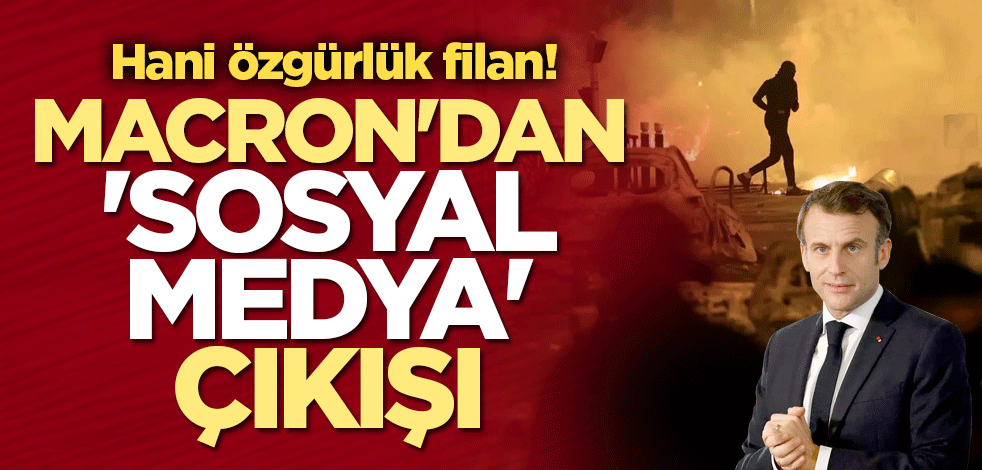 Macron'dan 'sosyal medya' çıkışı
