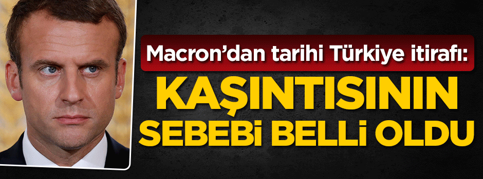 Macron'dan tarihi Türkiye itirafı: İstemiyorum