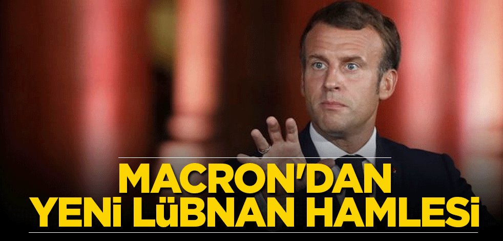 Macron'dan yeni Lübnan hamlesi
