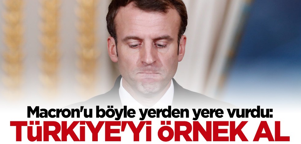 Macron'u böyle yerden yere vurdu: Türkiye ve Rusya'yı örnek al