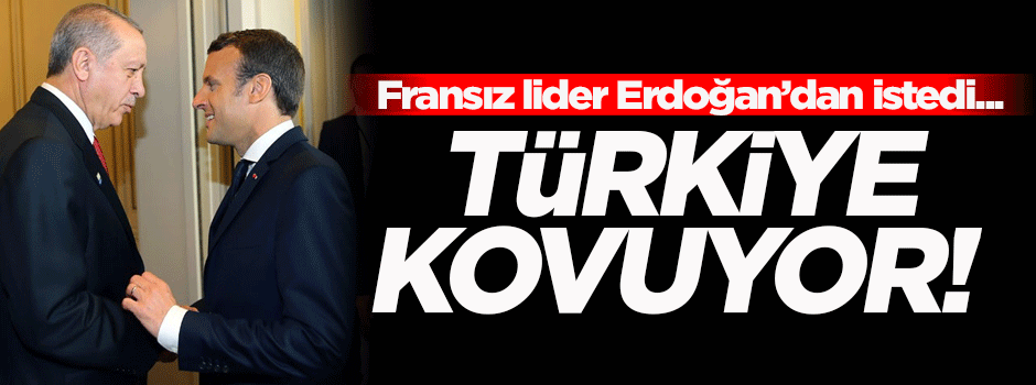 Macron'un Erdoğan'dan istediği o isim sınır dışı edilecek!