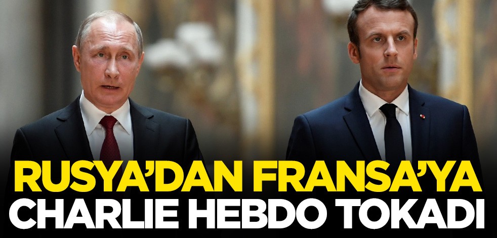 Macron’un kuyruğuna basıldı! Rusya'dan Fransa'ya Charlie Hebdo tokadı