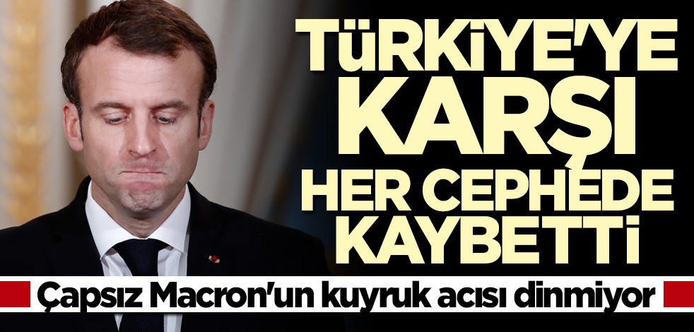 Macron'un kuyruk acısı bu yüzden! Her cephede kaybetti