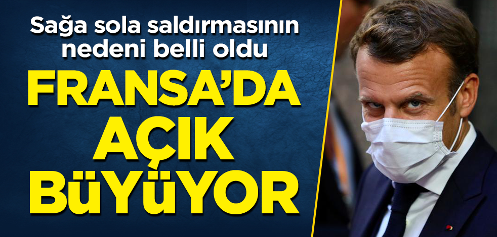 Macron'un sağa sola saldırmasının nedeni belli oldu: Fransa'da açık büyüyor!